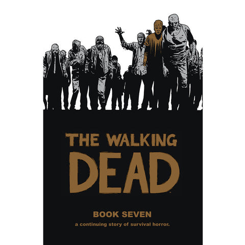 THE WALKING DEAD: Book 07 Hardcover | Issues #73-84
