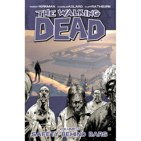 THE WALKING DEAD: Volume 03 - "Safety Behind Bars"