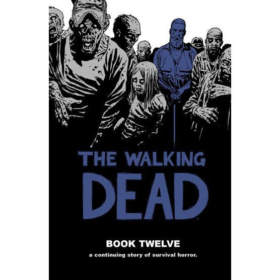 THE WALKING DEAD: Book 12 Hardcover | Issues #133-144