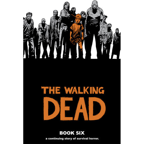 THE WALKING DEAD: Book 06 Hardcover | Issues #61-72