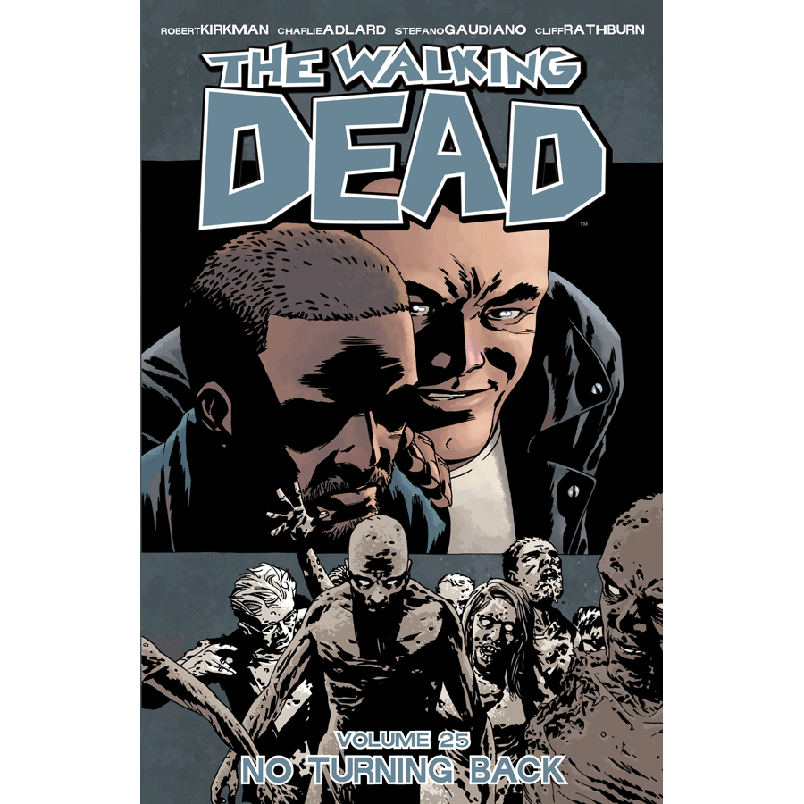 THE WALKING DEAD: Volume 25 - "No Turning Back"
