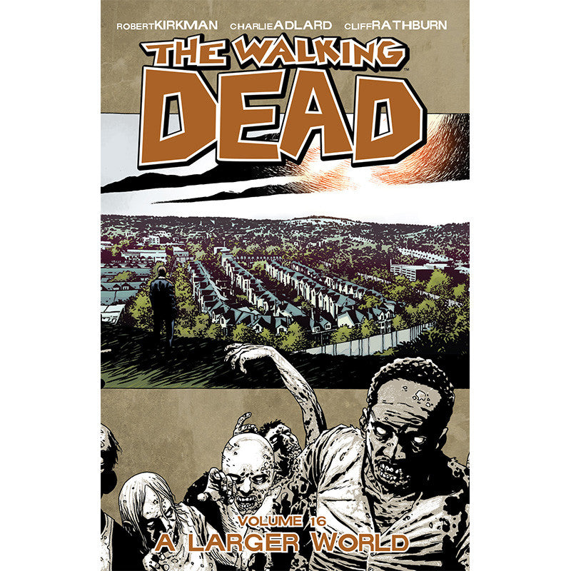The Walking Dead: Volume 16 - "A Larger World"